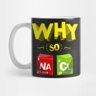 Why So Salty Funny NaCl Chemistry Science Pun Mug